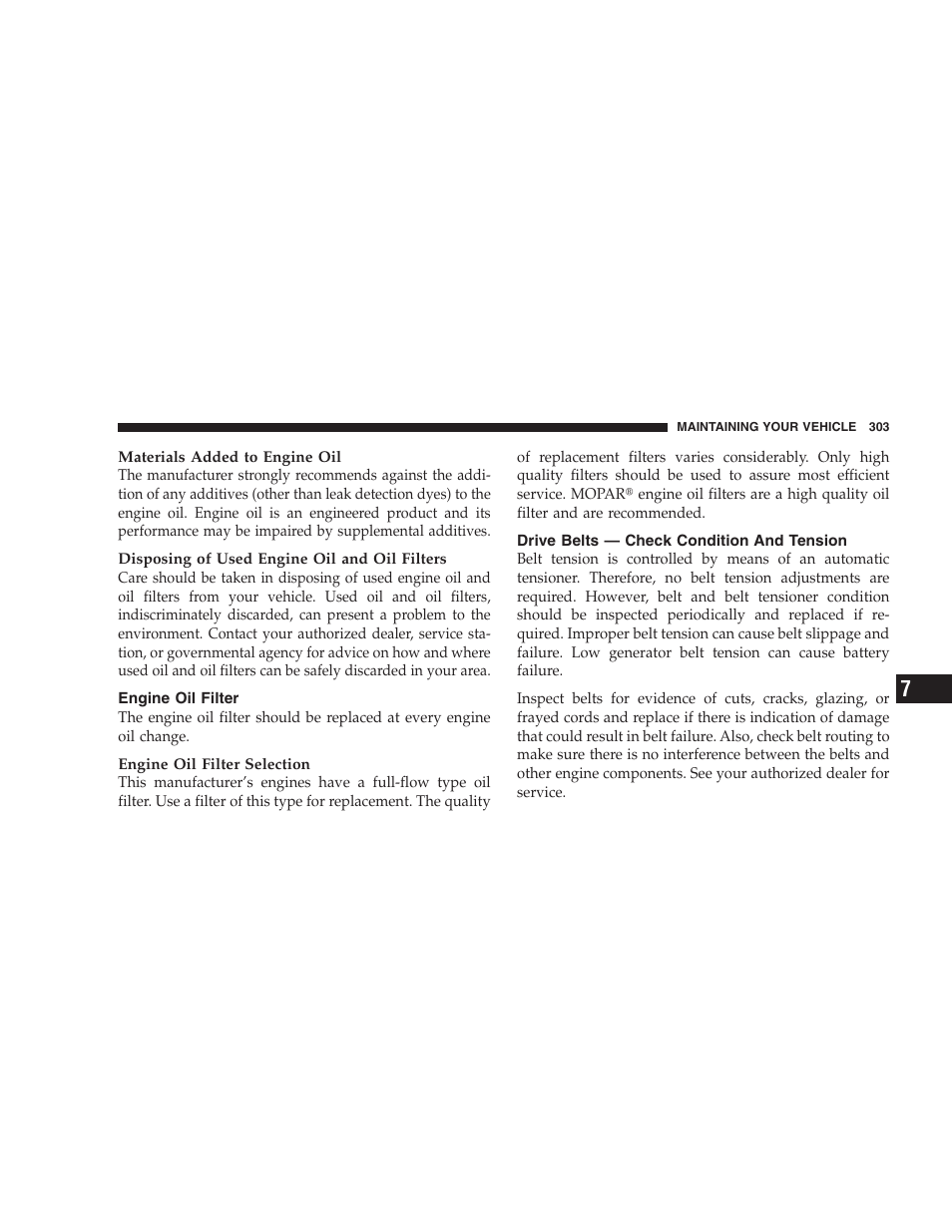 Engine oil filter, Drive belts - check condition and tension, Drive belts — check condition and tension | Dodge 2008 Challenger SRT8 User Manual | Page 305 / 385