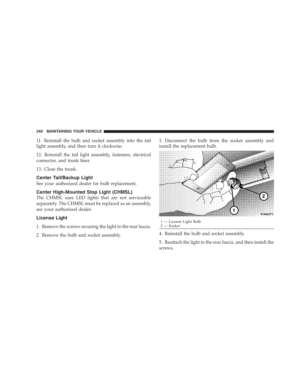 Center tail/backup light, Center high-mounted stop light (chmsl), License light | Dodge 2008 Challenger SRT8 User Manual | Page 342 / 385