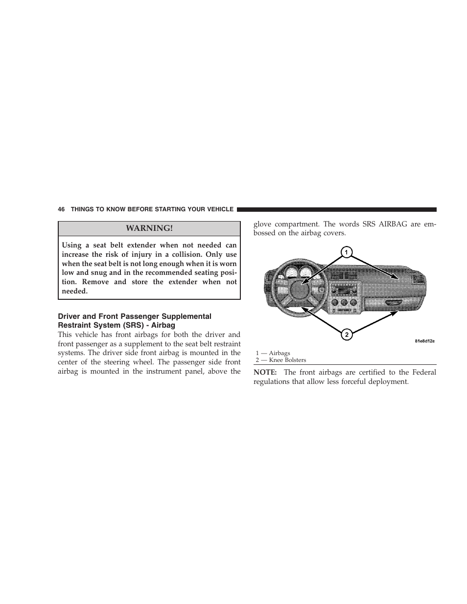 Driver and front passenger supplemental, Restraint system (srs) - airbag | Dodge 2008 Challenger SRT8 User Manual | Page 48 / 385