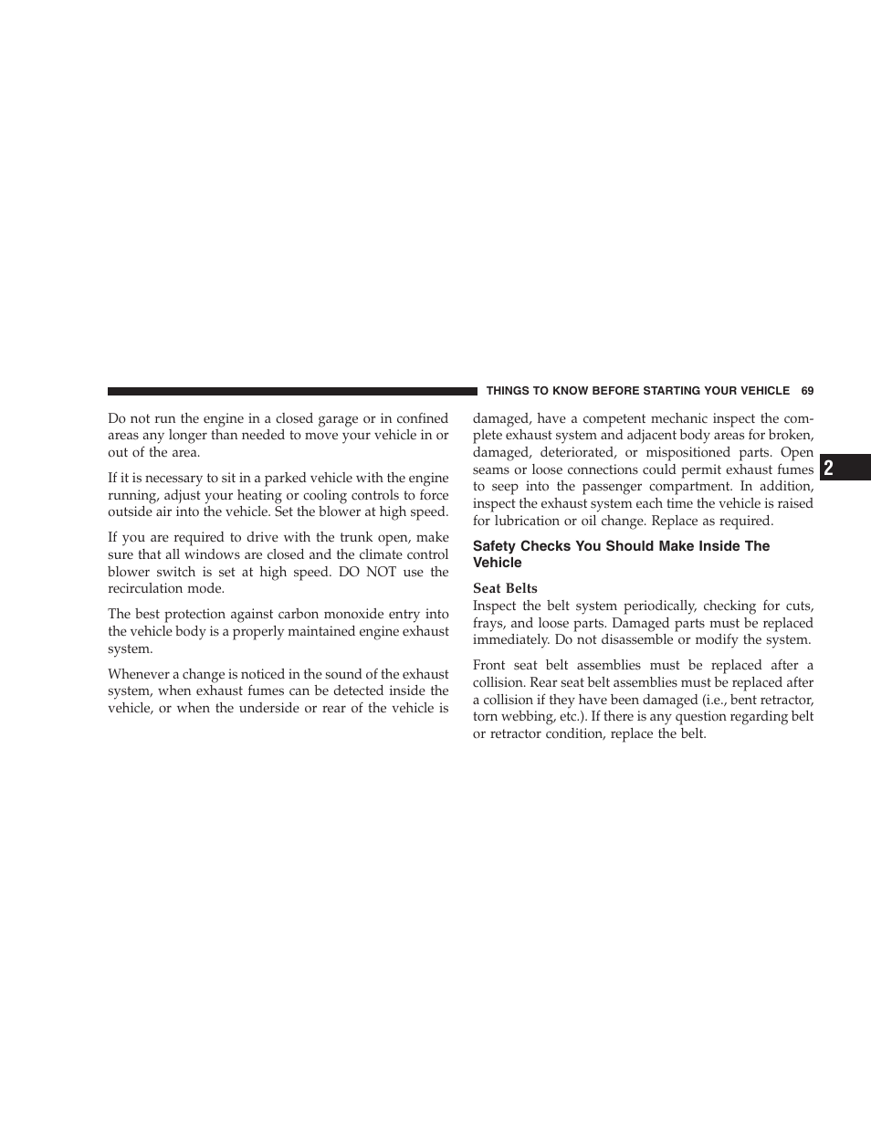 Safety checks you should make inside the vehicle, Safety checks you should make inside, The vehicle | Dodge 2008 Challenger SRT8 User Manual | Page 71 / 385