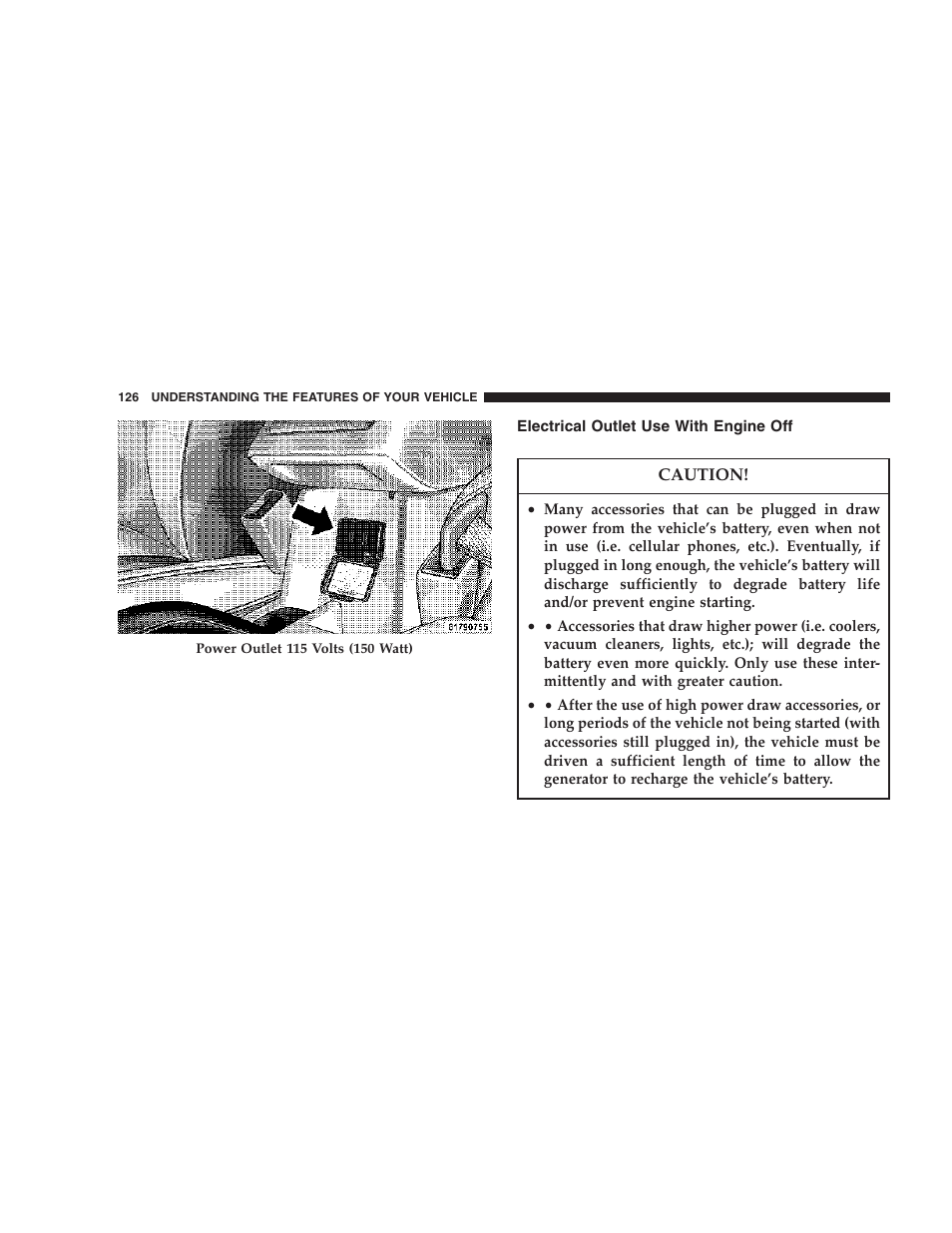 Electrical outlet use with engine off | Dodge 2007 Caliber User Manual | Page 126 / 360