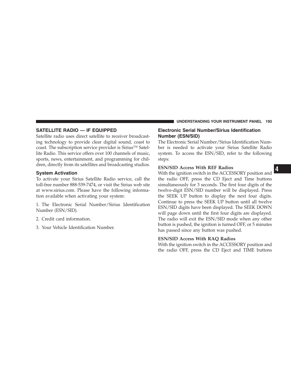 Satellite radio — if equipped, System activation, Electronic serial number/sirius | Identification number (esn/sid) | Dodge 2007 Caliber User Manual | Page 193 / 360