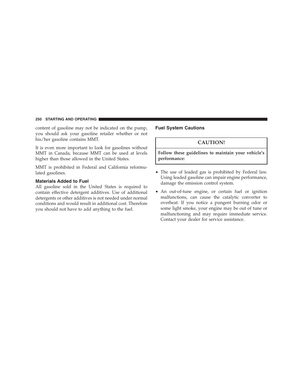 Materials added to fuel, Fuel system cautions | Dodge 2007 Caliber User Manual | Page 250 / 360