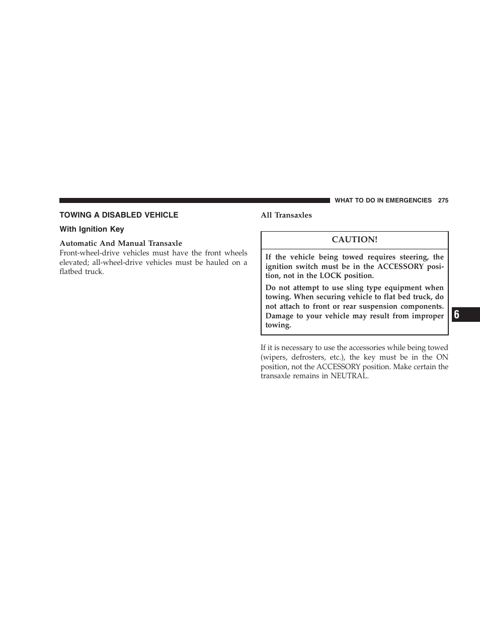 Towing a disabled vehicle, With ignition key | Dodge 2007 Caliber User Manual | Page 275 / 360