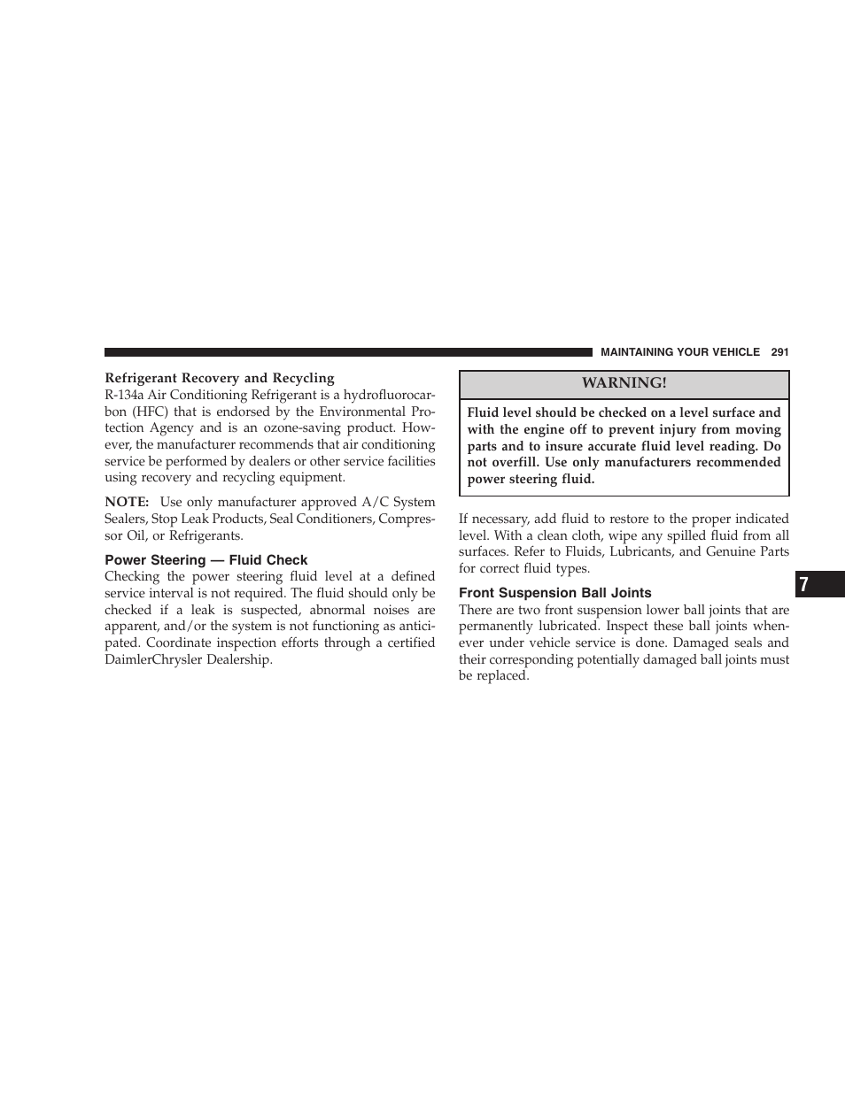 Power steering — fluid check, Front suspension ball joints | Dodge 2007 Caliber User Manual | Page 291 / 360