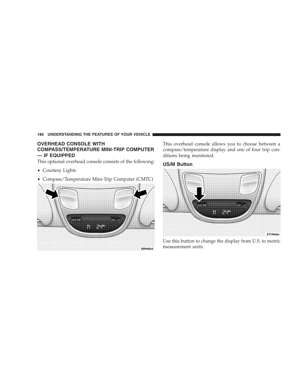 Overhead console with compass/temperature, Mini-trip computer — if equipped, Us/m button | Dodge 2007  Ram Pickup 3500 User Manual | Page 180 / 568