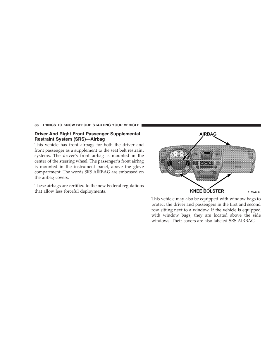 Driver and right front passenger supplemental, Restraint system (srs)—airbag | Dodge 2007  Ram Pickup 3500 User Manual | Page 86 / 568