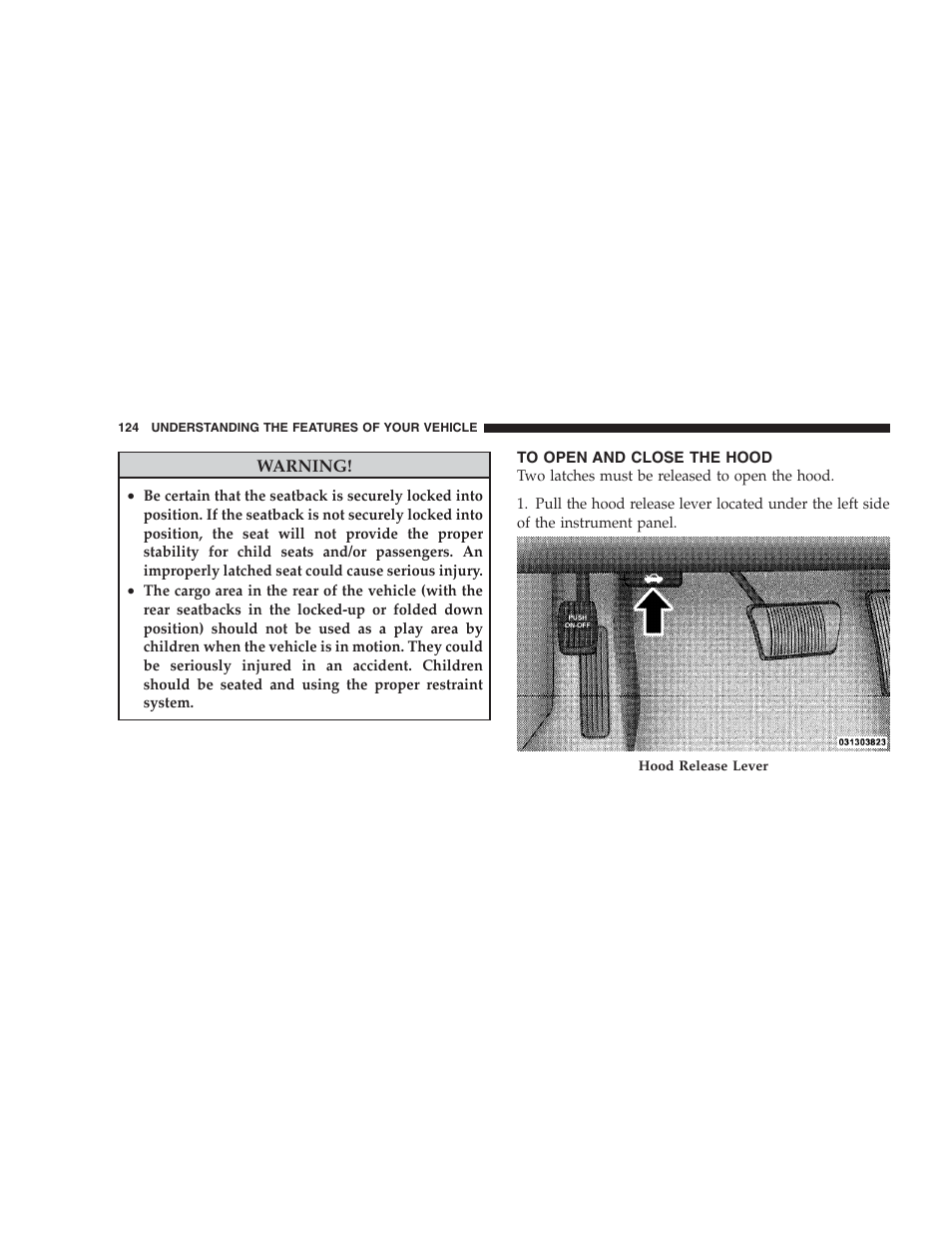 To open and close the hood | Dodge 2009 DX-48 Charger SRT8 User Manual | Page 126 / 443