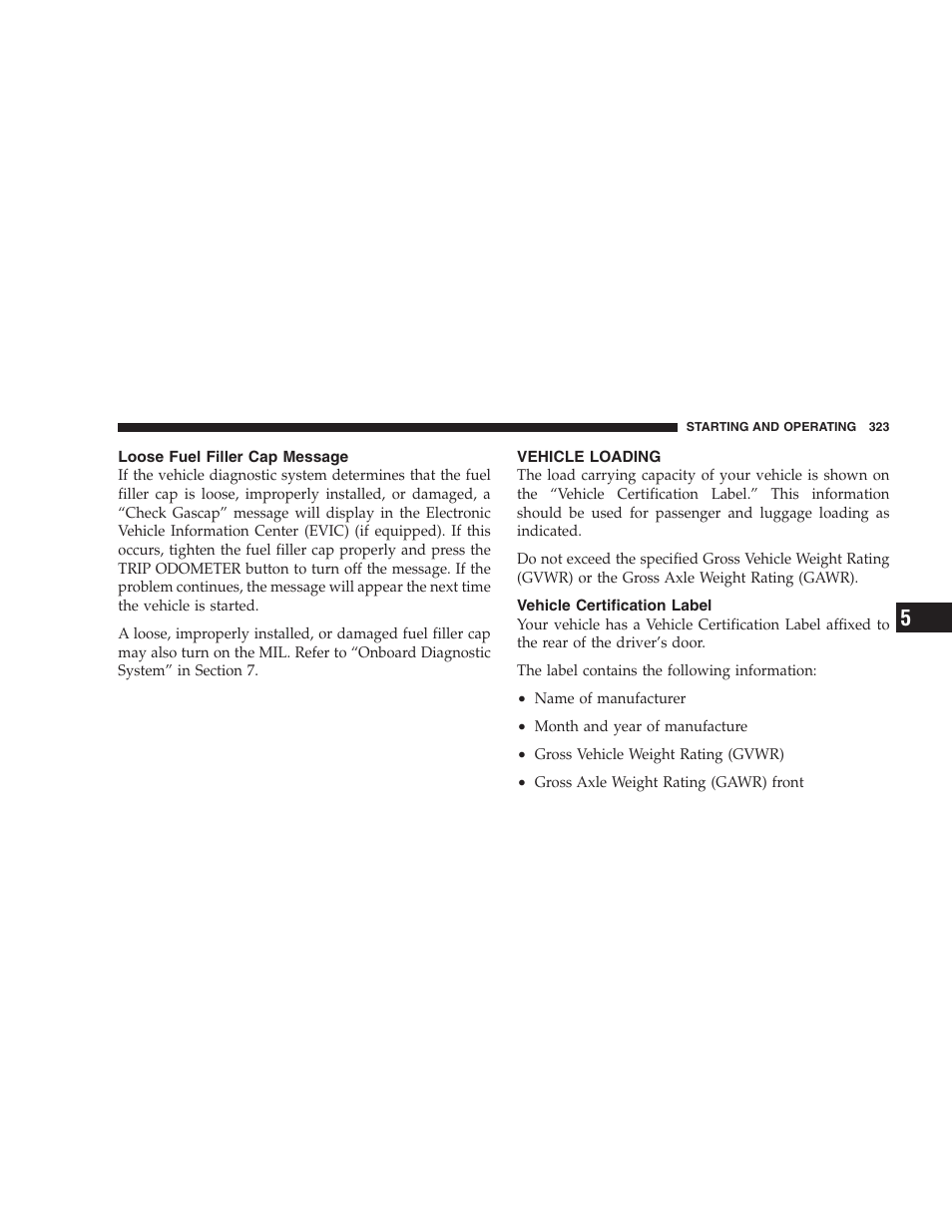 Loose fuel filler cap message, Vehicle loading, Vehicle certification label | Dodge 2009 DX-48 Charger SRT8 User Manual | Page 325 / 443