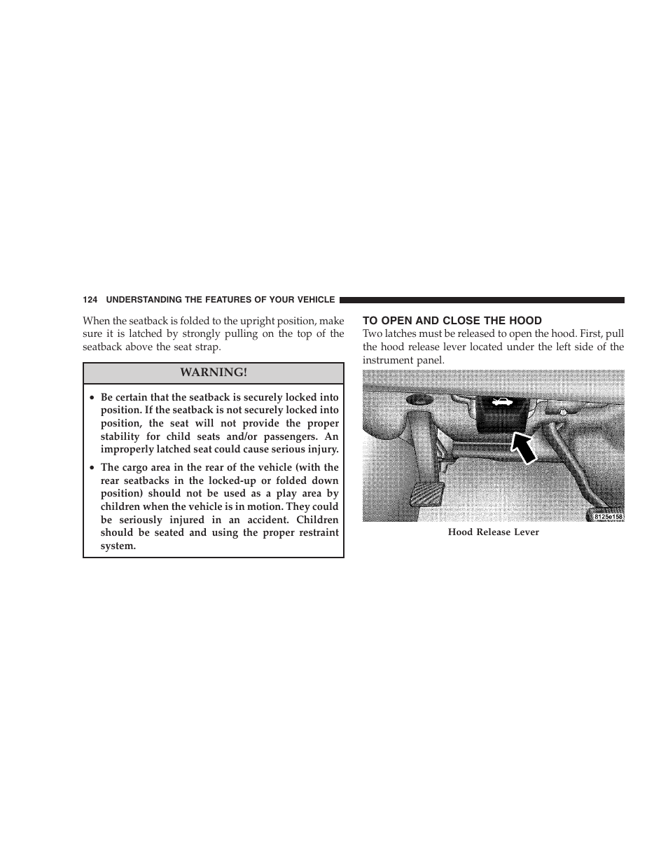 To open and close the hood | Dodge 2008 DX-49 Magnum SRT8 User Manual | Page 126 / 476