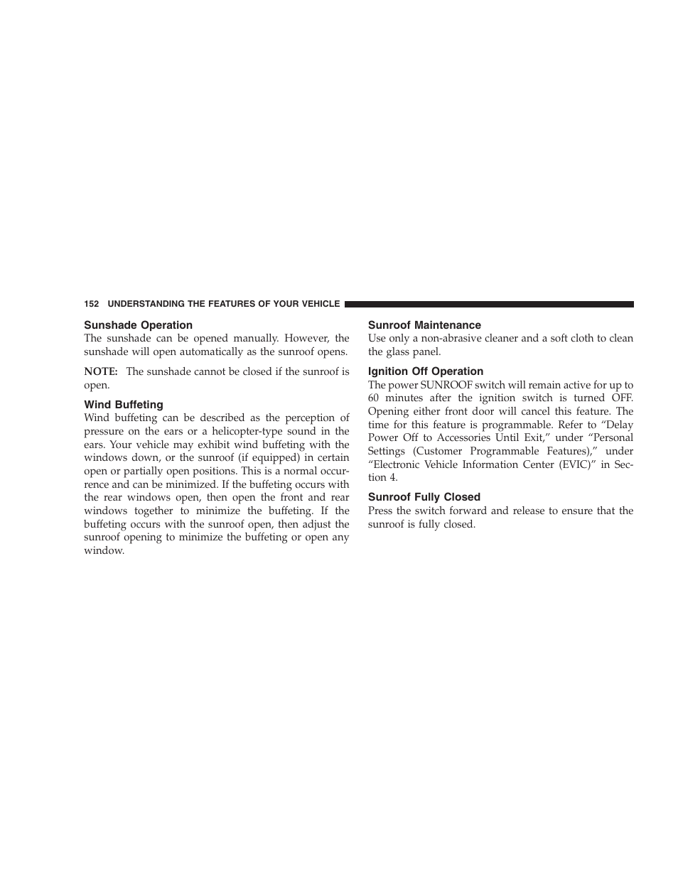 Sunshade operation, Wind buffeting, Sunroof maintenance | Ignition off operation, Sunroof fully closed | Dodge 2008 DX-49 Magnum SRT8 User Manual | Page 154 / 476