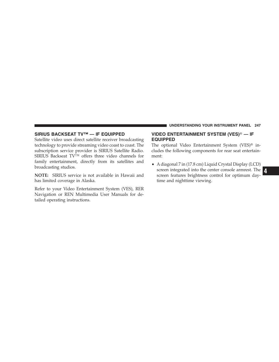 Sirius backseat tv - if equipped, Video entertainment system (ves) - if equipped | Dodge 2008 DX-49 Magnum SRT8 User Manual | Page 249 / 476