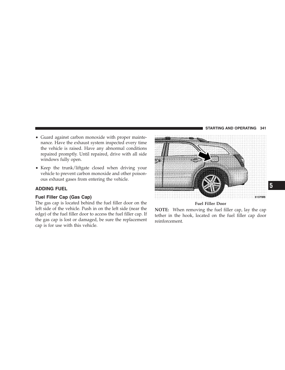 Adding fuel, Fuel filler cap (gas cap), Mmt in gasoline | Materials added to fuel, Fuel system cautions | Dodge 2008 DX-49 Magnum SRT8 User Manual | Page 343 / 476