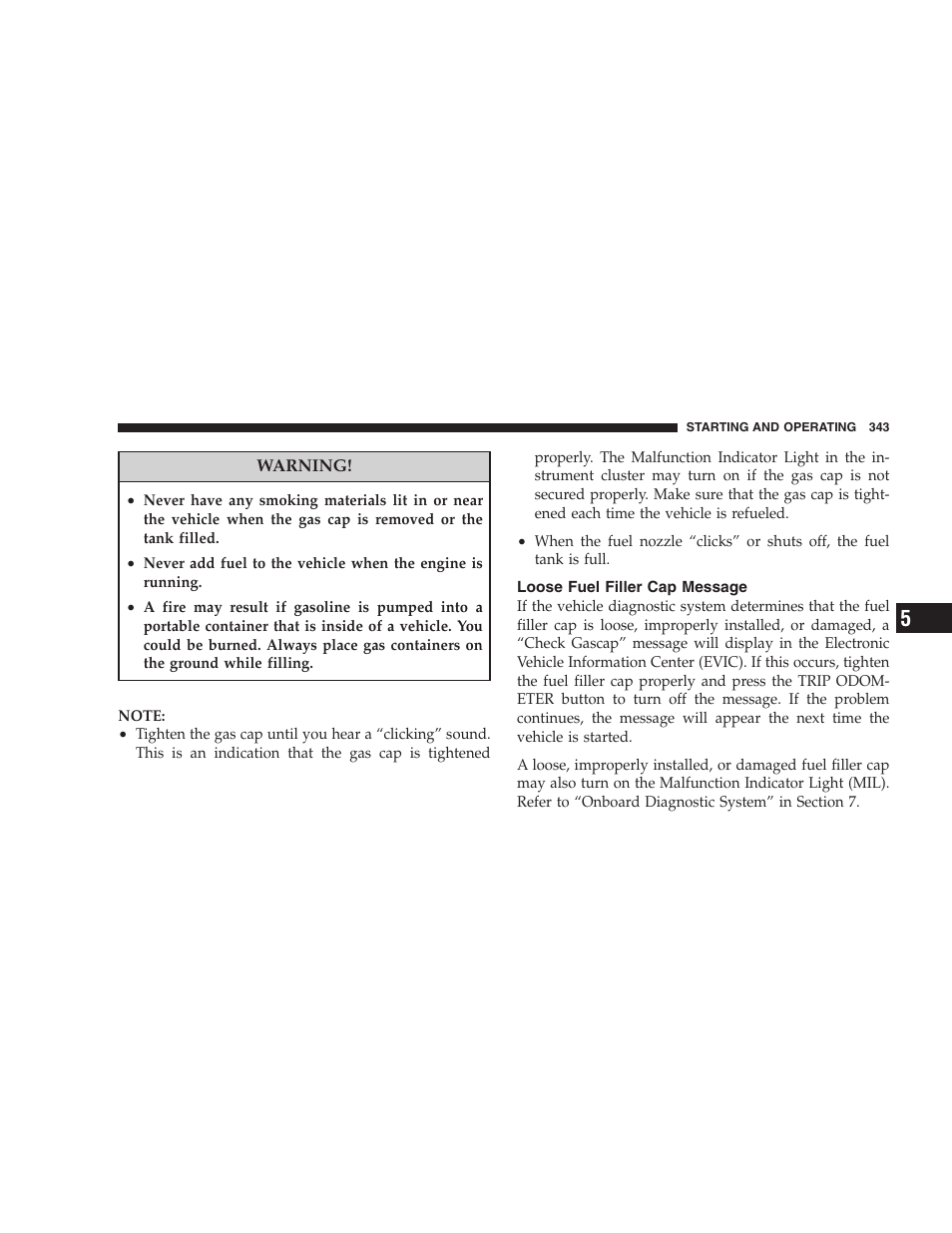 Loose fuel filler cap message, Fuel requirements, Fuel filler cap (gas cap) | Dodge 2008 DX-49 Magnum SRT8 User Manual | Page 345 / 476