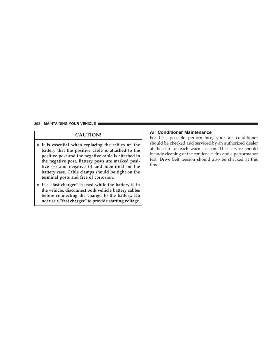 Air conditioner maintenance, Drive belts — check condition and tension, Spark plugs | Engine air cleaner filter | Dodge 2008 DX-49 Magnum SRT8 User Manual | Page 394 / 476