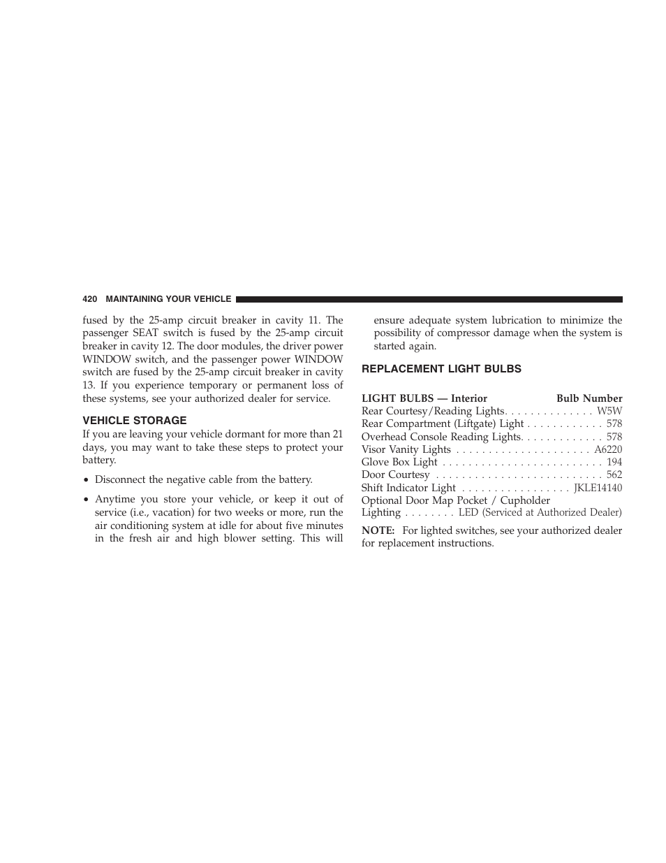 Vehicle storage, Replacement light bulbs | Dodge 2008 DX-49 Magnum SRT8 User Manual | Page 422 / 476