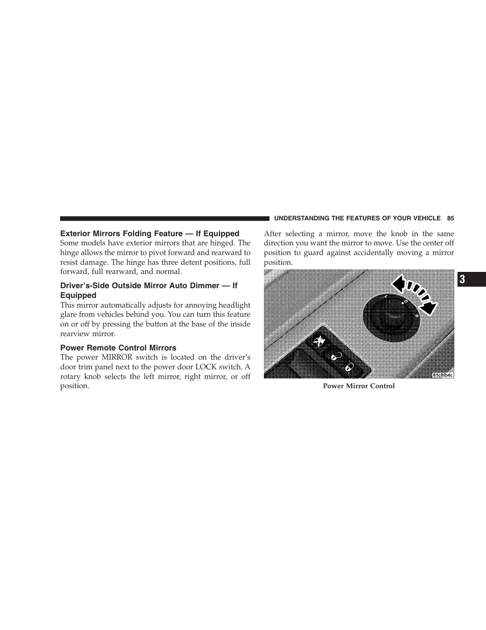 Exterior mirrors folding feature - if equipped, Power remote control mirrors, Mirrors | Inside day/night mirror, Automatic dimming inside mirror, If equipped | Dodge 2008 DX-49 Magnum SRT8 User Manual | Page 87 / 476