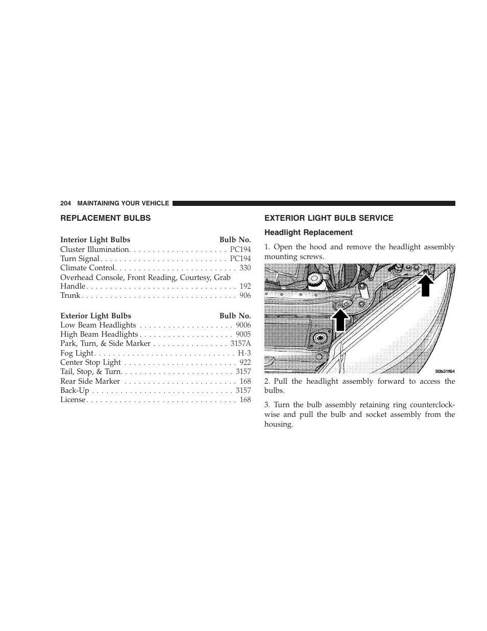 Replacement bulbs, Exterior light bulb service, Headlight replacement | Dodge 2004 Intrepid User Manual | Page 204 / 249