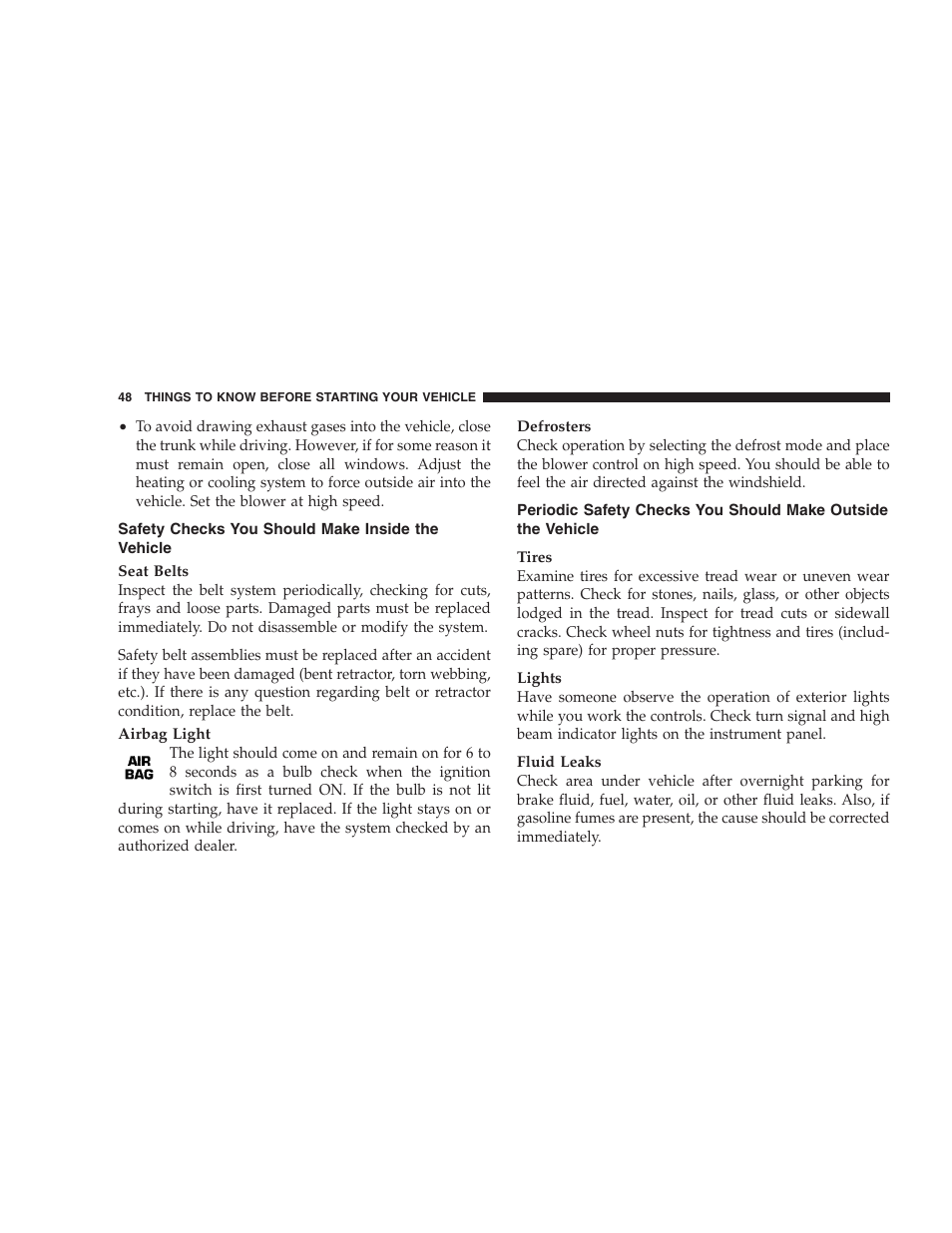 Safety checks you should make inside the vehicle, Safety checks you should make inside, The vehicle | Periodic safety checks you should make outside | Dodge 2004 Intrepid User Manual | Page 48 / 249