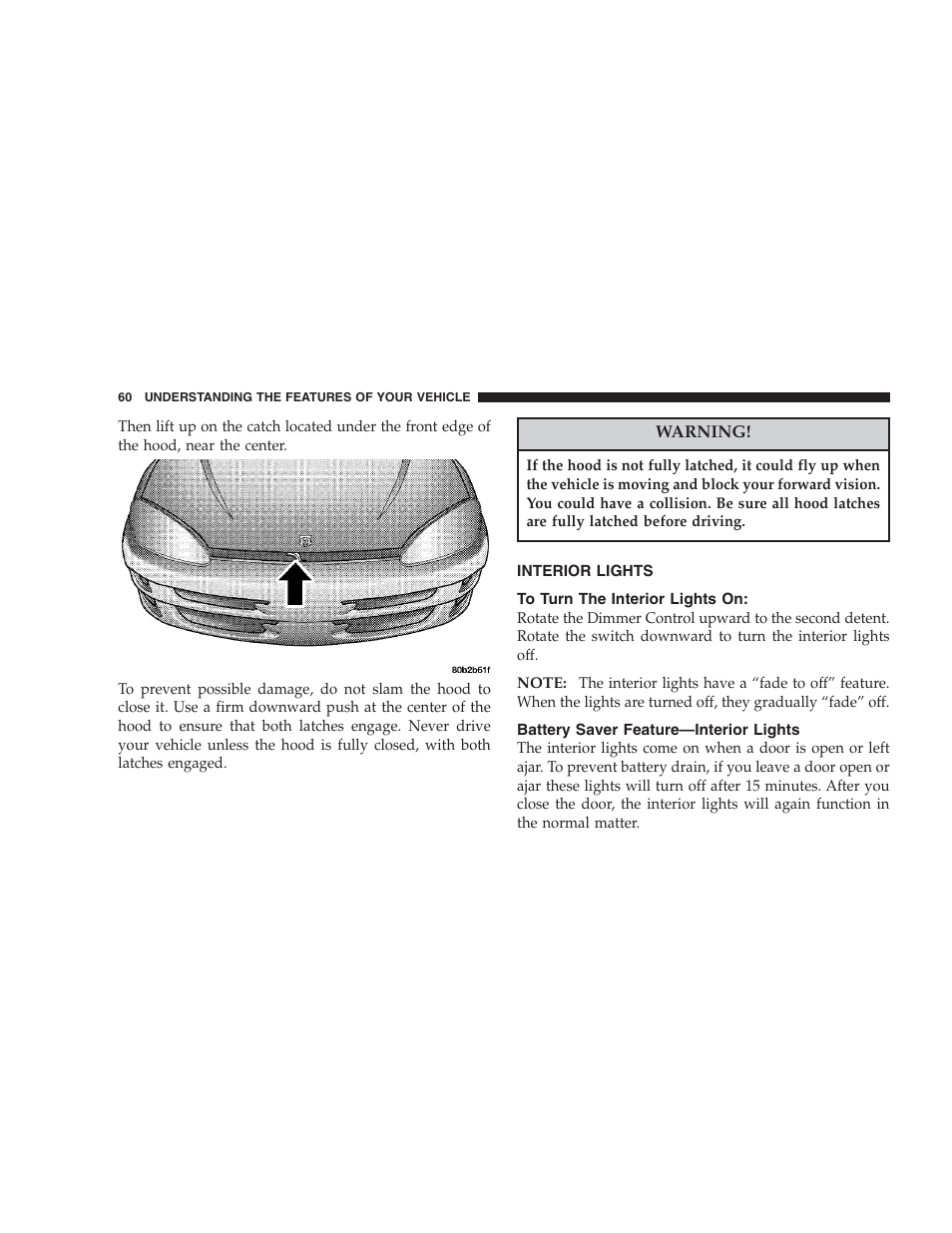 Interior lights, To turn the interior lights on, Battery saver feature - interior lights | Battery saver feature—interior lights | Dodge 2004 Intrepid User Manual | Page 60 / 249