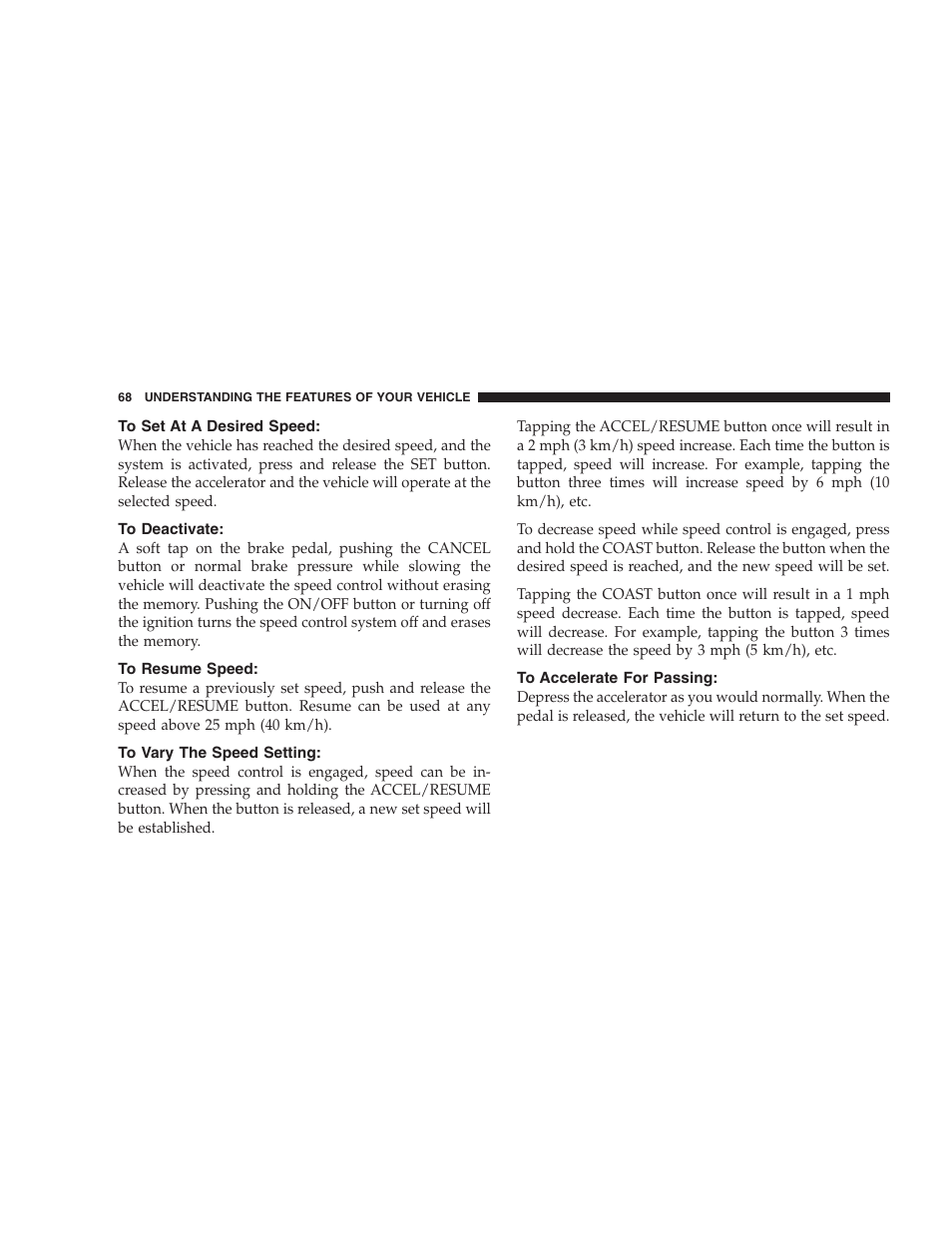 To set at a desired speed, To deactivate, To resume speed | To vary the speed setting, To accelerate for passing | Dodge 2004 Intrepid User Manual | Page 68 / 249