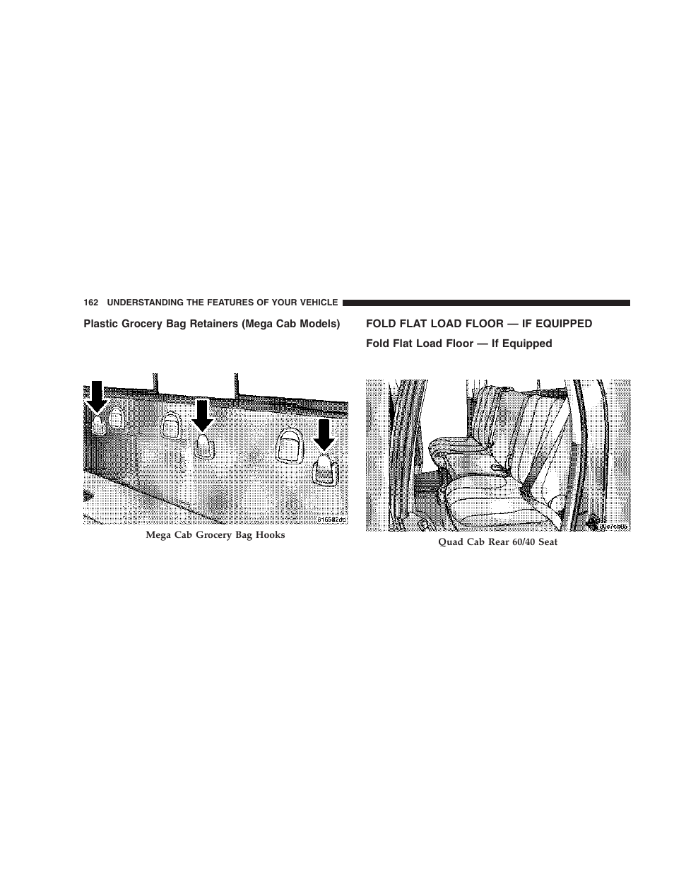 Plastic grocery bag retainers, Mega cab models), Fold flat load floor — if equipped | Dodge 2006  Ram Pickup 3500 User Manual | Page 162 / 493