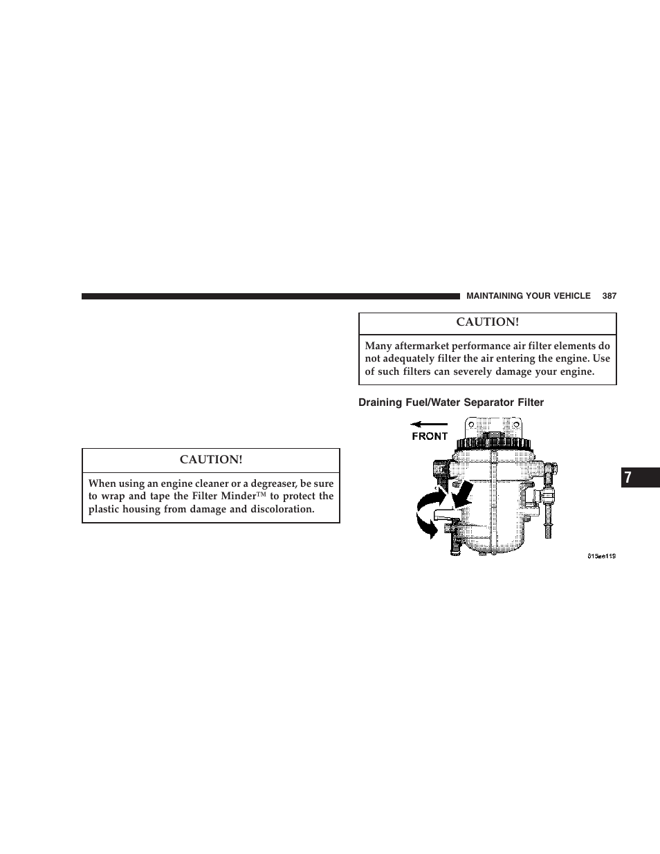 Draining fuel/water separator filter | Dodge 2006  Ram Pickup 3500 User Manual | Page 387 / 493