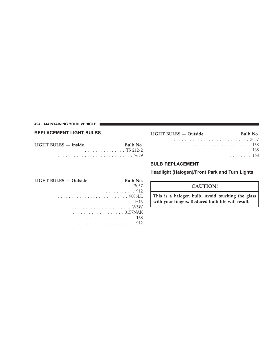 Replacement light bulbs, Bulb replacement, Headlight (halogen)/front park and | Turn lights | Dodge 2006  Ram Pickup 3500 User Manual | Page 424 / 493