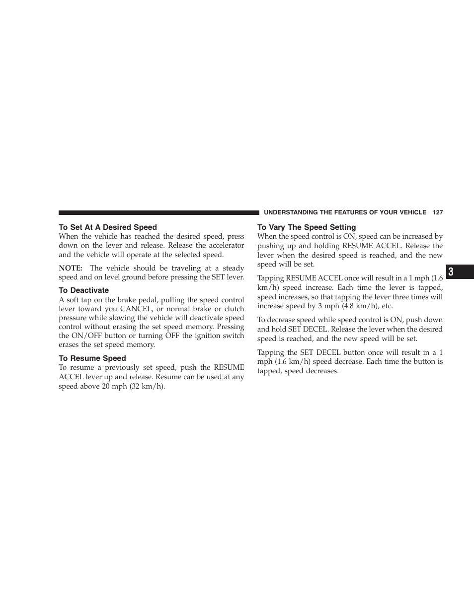 To set at a desired speed, To deactivate, To resume speed | To vary the speed setting | Dodge 2008 PM Caliber User Manual | Page 129 / 402