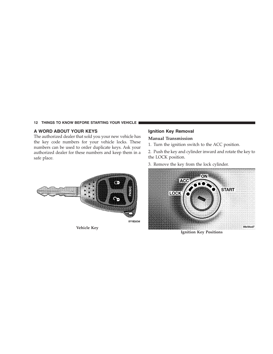 A word about your keys, Ignition key removal | Dodge 2008 PM Caliber User Manual | Page 14 / 402