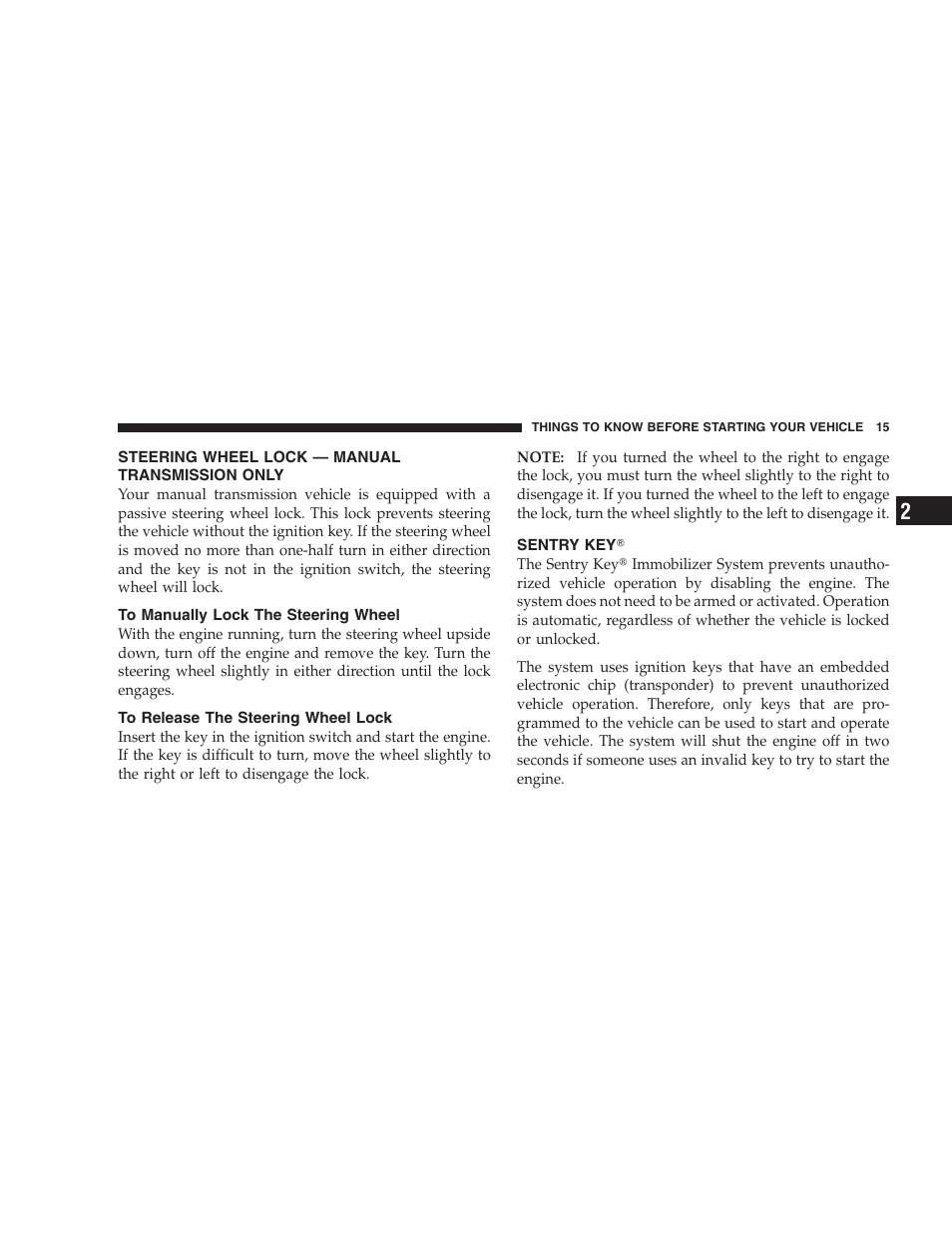 To manually lock the steering wheel, To release the steering wheel lock, Sentry key | Steering wheel lock — manual transmission, Only | Dodge 2008 PM Caliber User Manual | Page 17 / 402