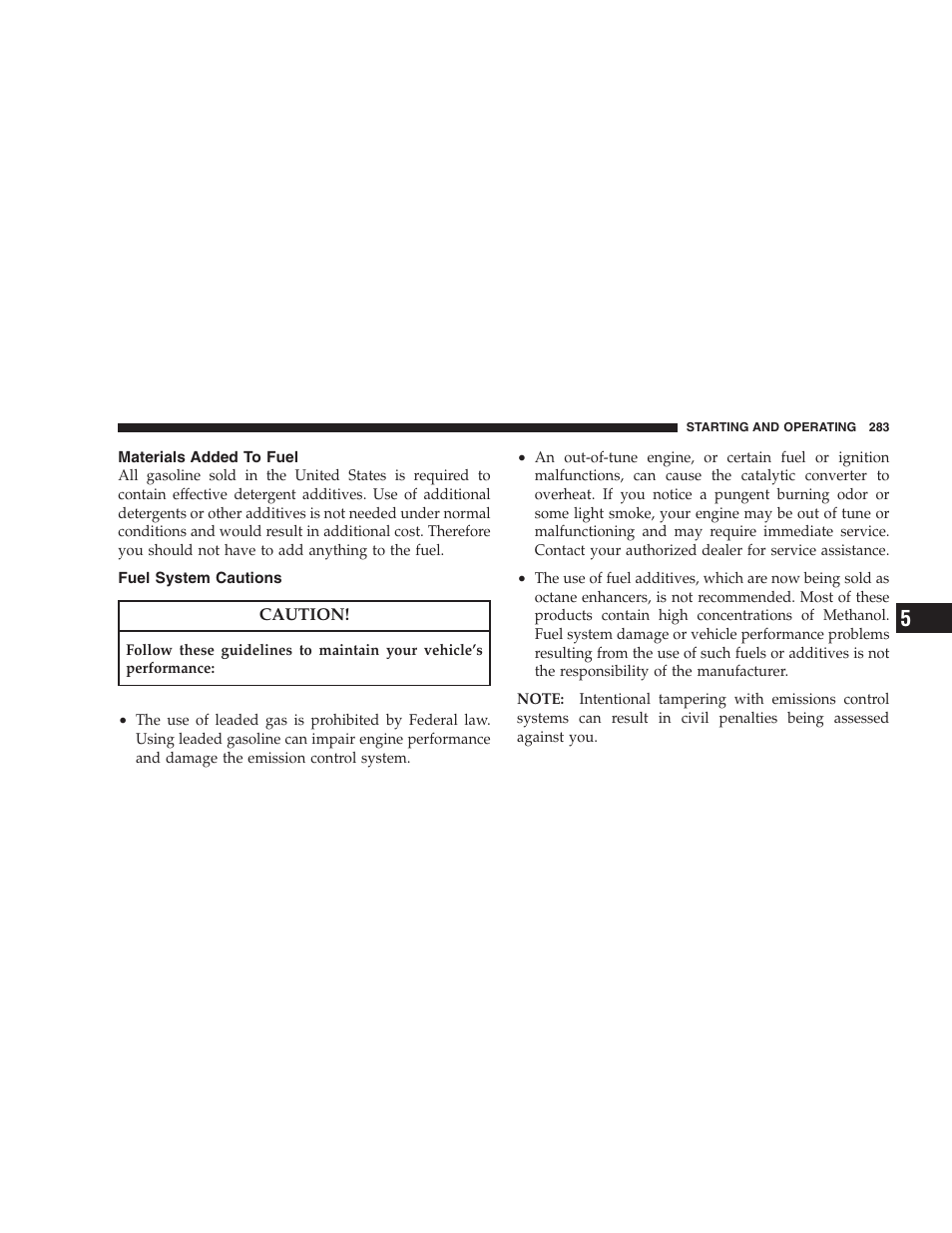 Materials added to fuel, Fuel system cautions | Dodge 2008 PM Caliber User Manual | Page 285 / 402