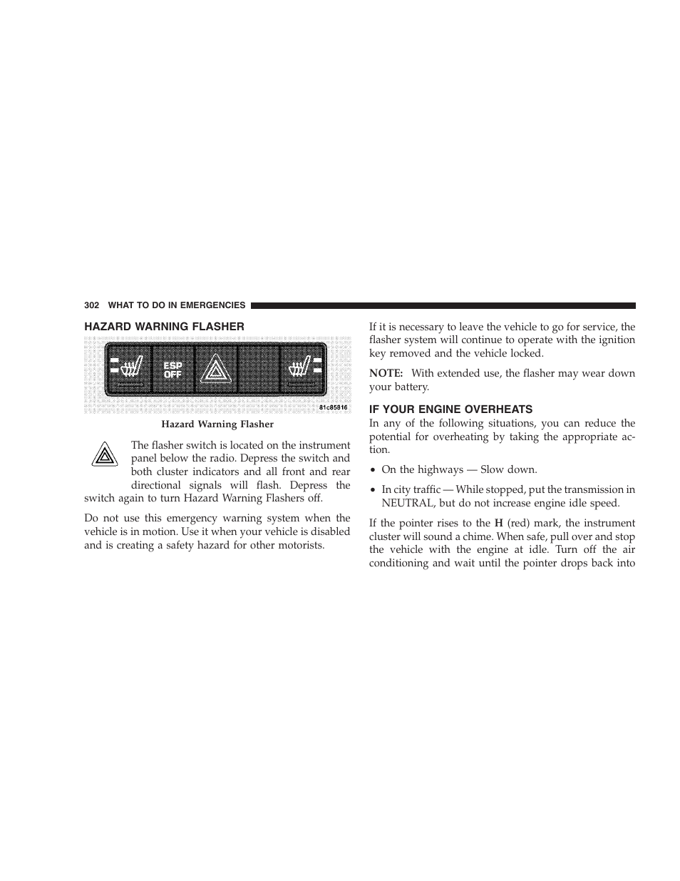 Hazard warning flasher, If your engine overheats | Dodge 2008 PM Caliber User Manual | Page 304 / 402