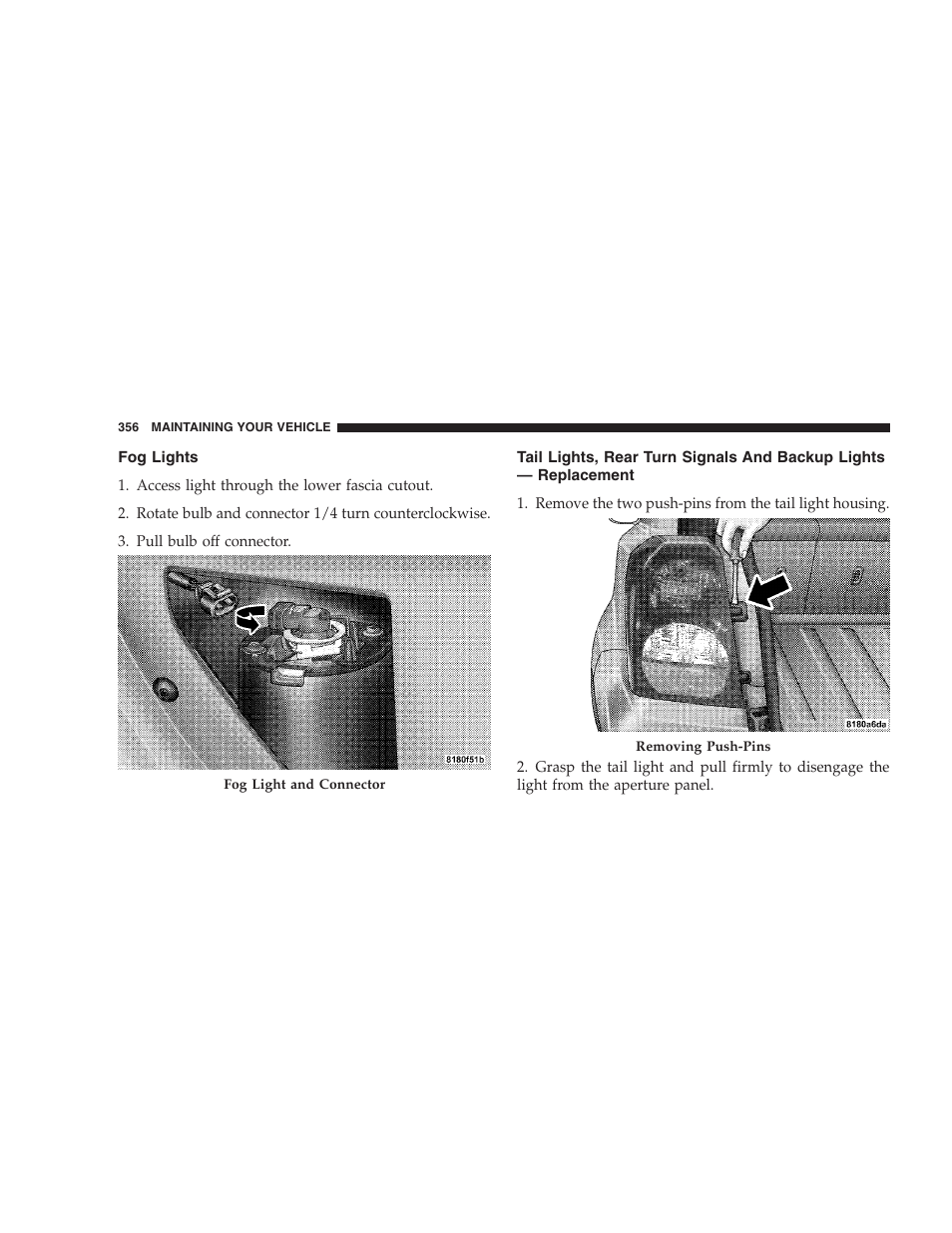 Fog lights, Tail lights, rear turn signals and backup, Lights — replacement | Dodge 2008 PM Caliber User Manual | Page 358 / 402