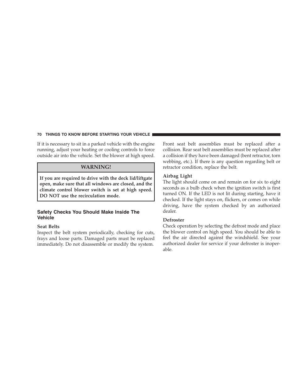 Safety checks you should make inside the vehicle, Safety checks you should make inside the, Vehicle | Dodge 2008 PM Caliber User Manual | Page 72 / 402