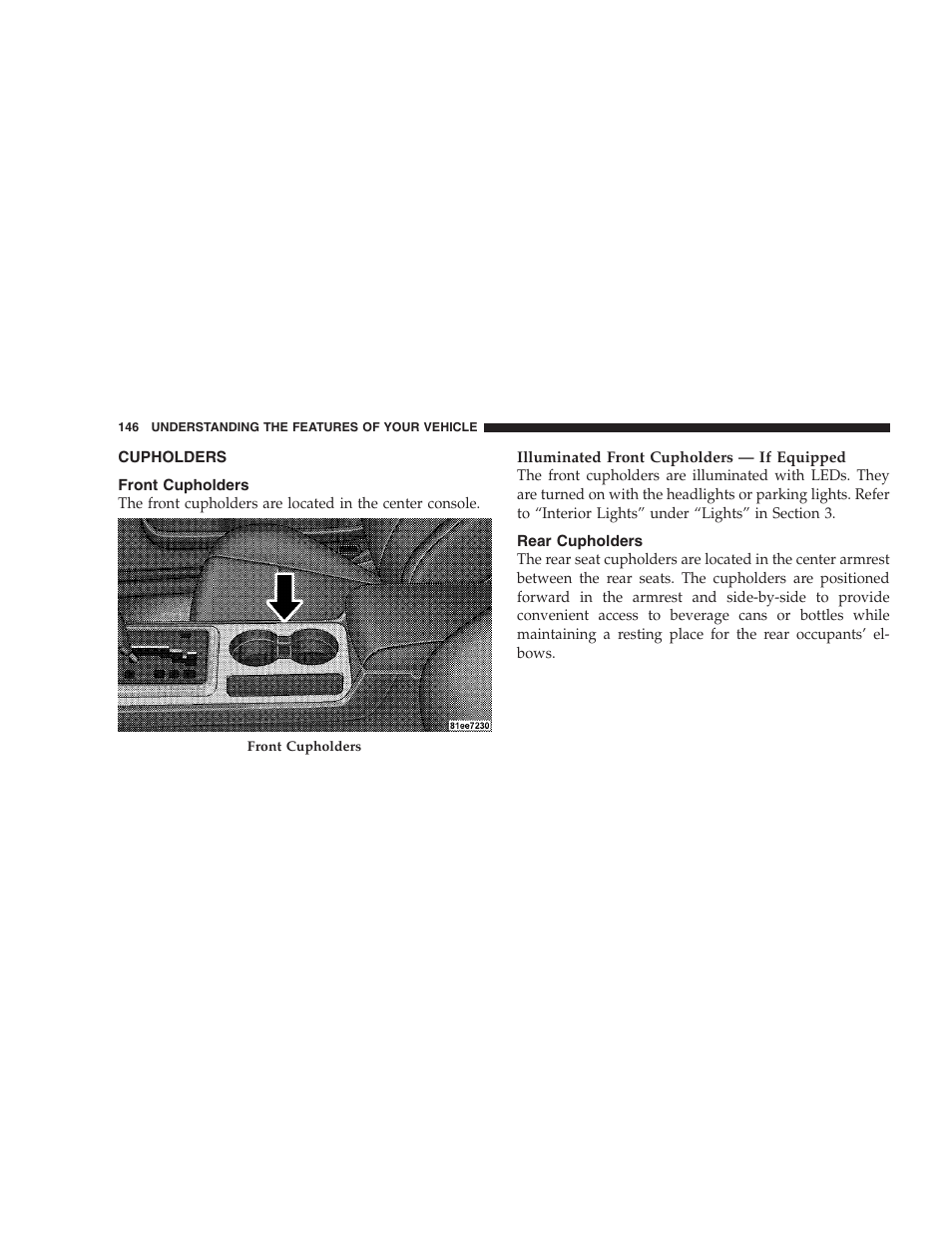 Cupholders, Front cupholders, Rear cupholders | Dodge CHALLENGER 2009 User Manual | Page 148 / 461