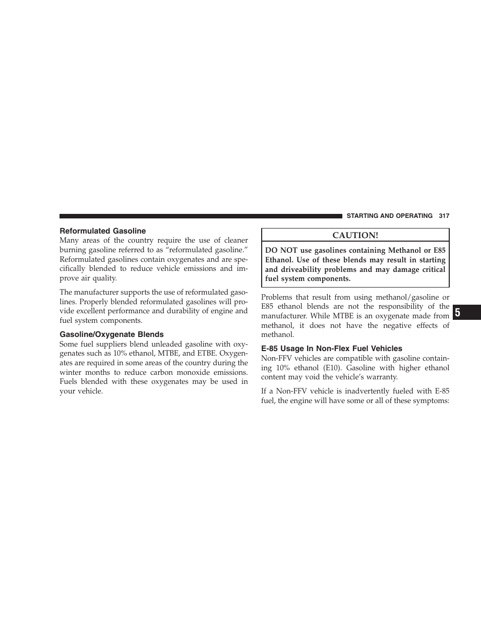 Reformulated gasoline, Gasoline/oxygenate blends, E-85 usage in non-flex fuel vehicles | Mmt in gasoline | Dodge CHALLENGER 2009 User Manual | Page 319 / 461