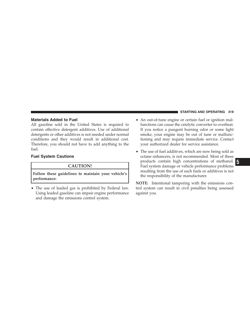 Materials added to fuel, Fuel system cautions, Carbon monoxide warnings | Adding fuel, Fuel filler cap (gas cap) | Dodge CHALLENGER 2009 User Manual | Page 321 / 461