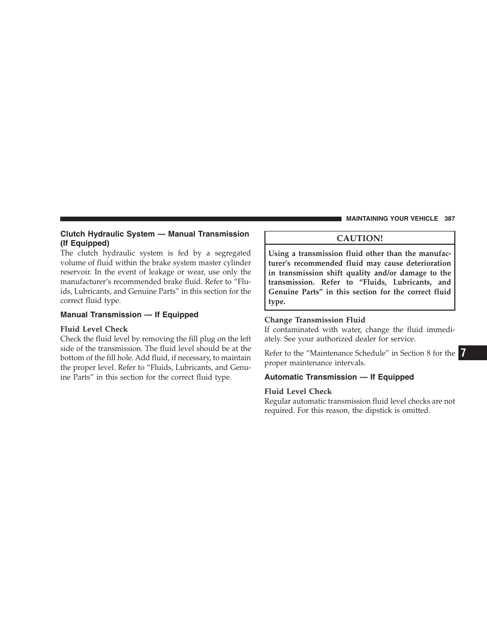 Manual transmission - if equipped, Automatic transmission - if equipped, Clutch hydraulic system — manual | Transmission (if equipped), Manual transmission — if equipped, Automatic transmission — if equipped | Dodge CHALLENGER 2009 User Manual | Page 389 / 461