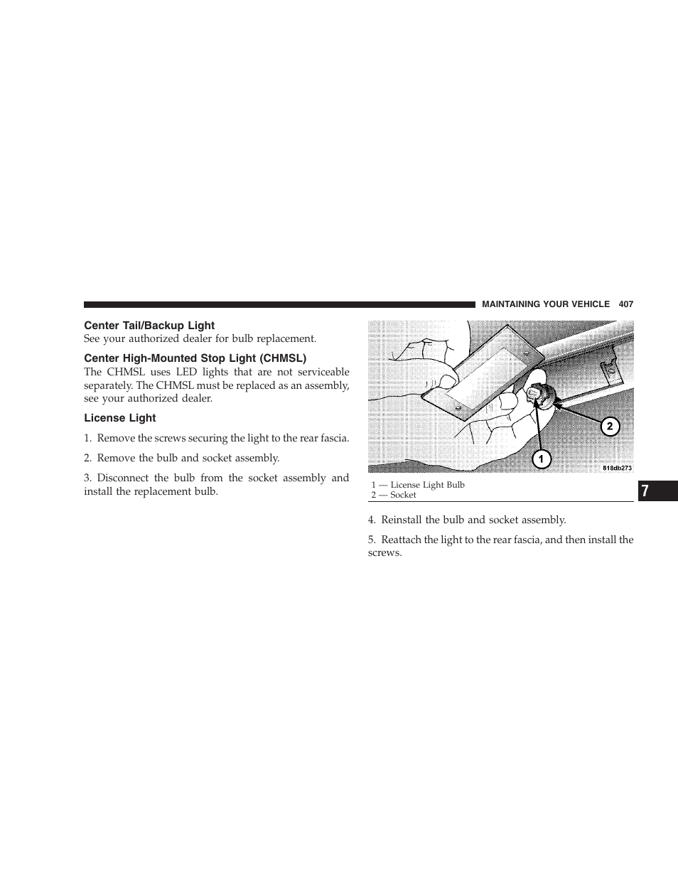 Center tail/backup light, Center high-mounted stop light (chmsl), License light | Dodge CHALLENGER 2009 User Manual | Page 409 / 461