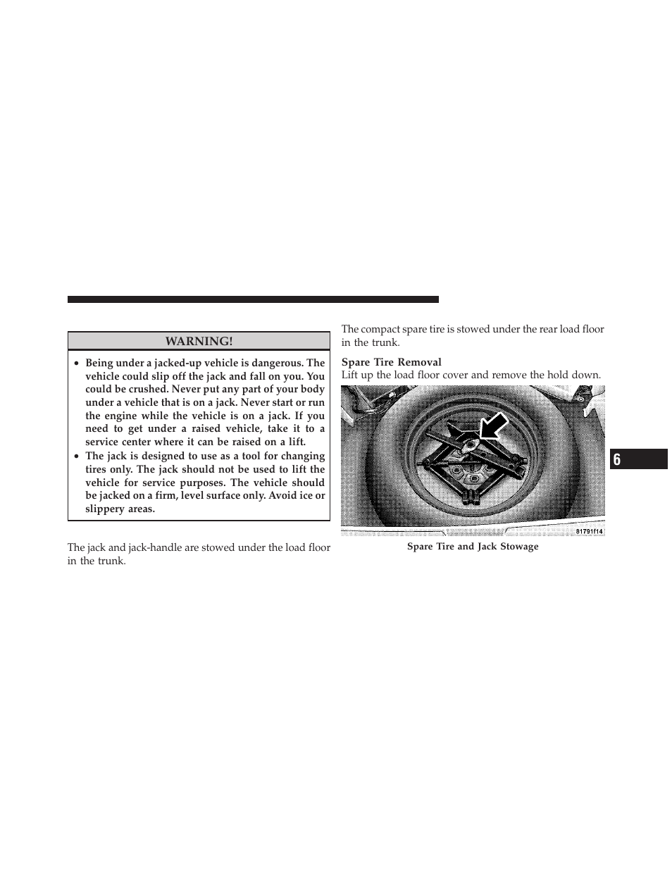 Jacking and tire changing, Jack location, Spare tire stowage | Dodge 2010 Avenger User Manual | Page 330 / 448