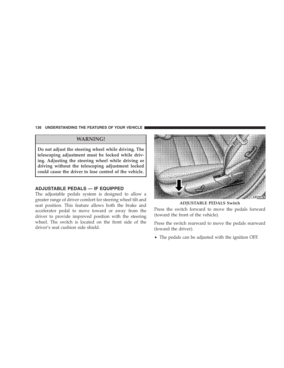 Adjustable pedals - if equipped, Tilt/telescoping steering column | Dodge 2008 Charger SRT8 User Manual | Page 138 / 442