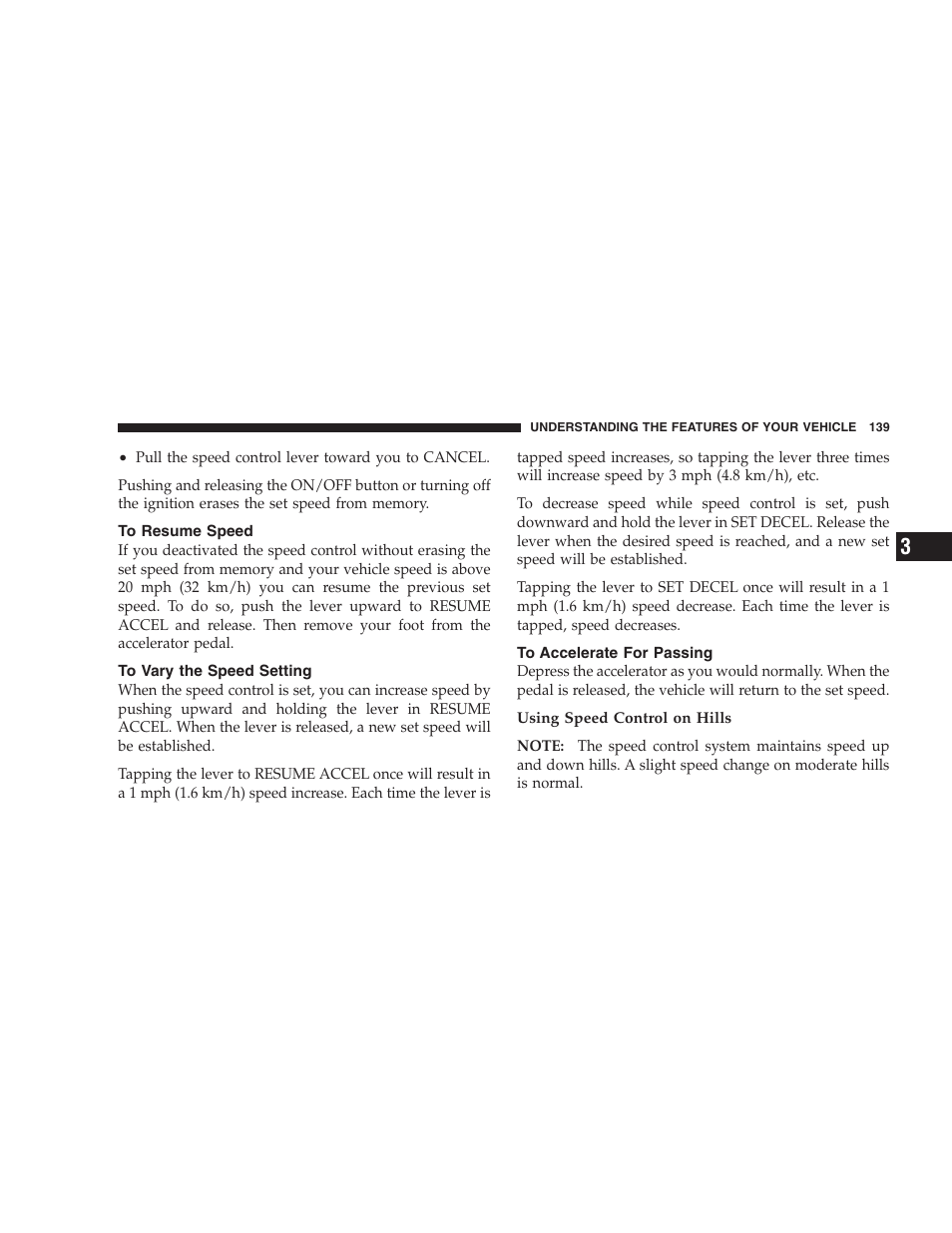 To resume speed, To vary the speed setting, To accelerate for passing | To activate | Dodge 2008 Charger SRT8 User Manual | Page 141 / 442