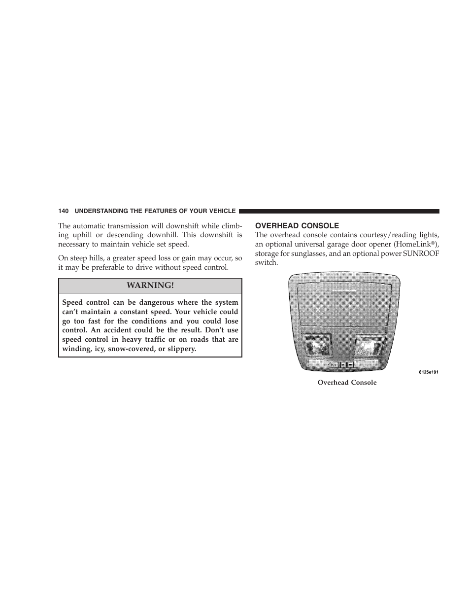 Overhead console, To set at a desired speed, To deactivate | To resume speed, To vary the speed setting | Dodge 2008 Charger SRT8 User Manual | Page 142 / 442