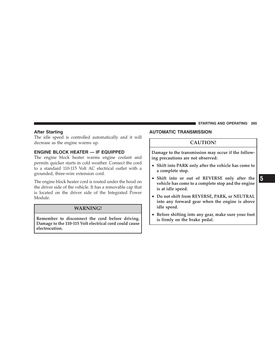 After starting, Engine block heater - if equipped, Automatic transmission | Starting procedures | Dodge 2008 Charger SRT8 User Manual | Page 267 / 442
