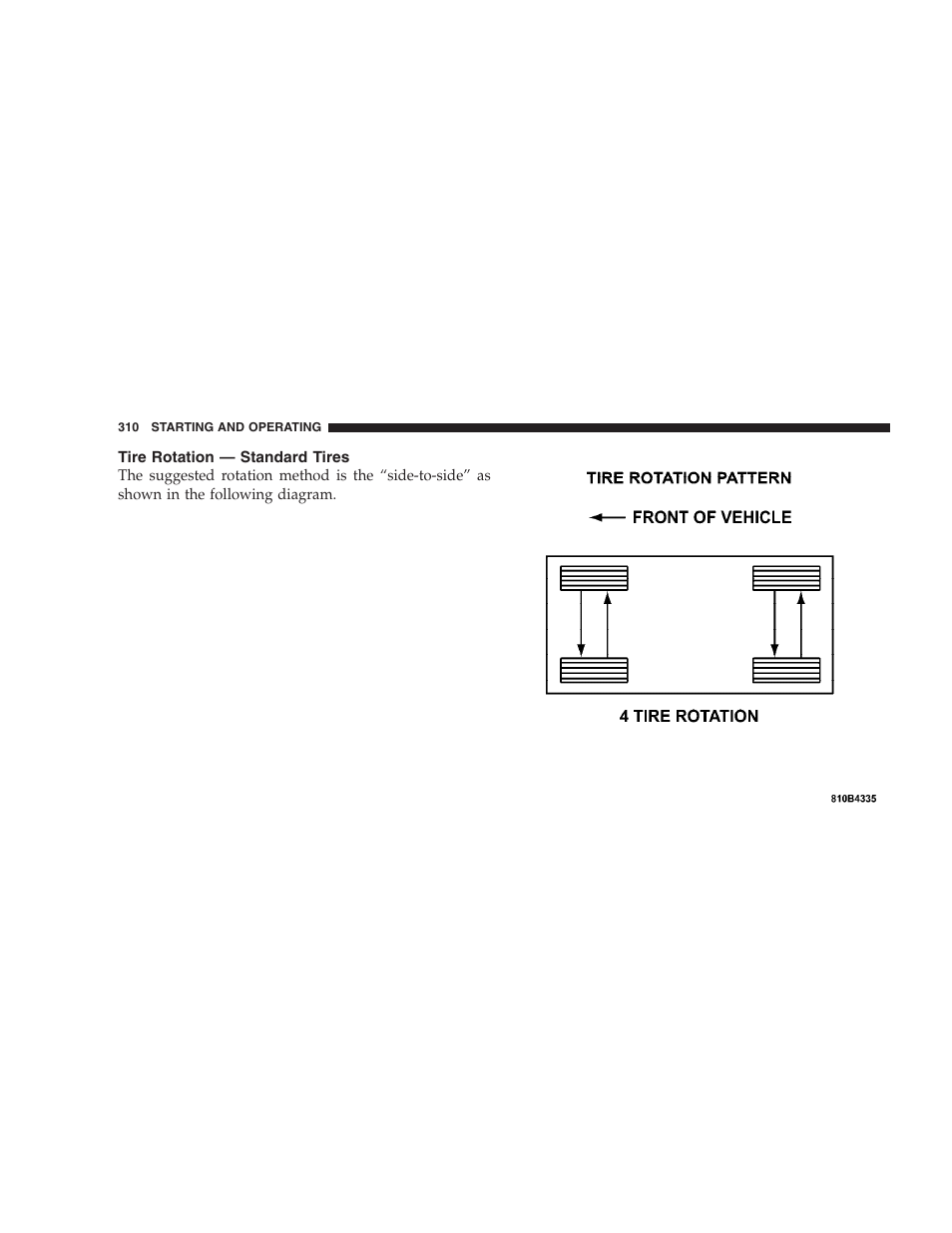 Tire rotation - standard tires, Radial-ply tires | Dodge 2008 Charger SRT8 User Manual | Page 312 / 442