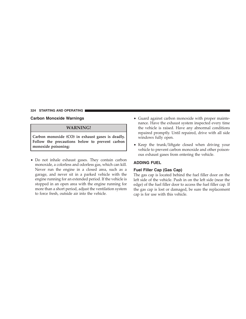 Carbon monoxide warnings, Adding fuel, Fuel filler cap (gas cap) | Premium system — if equipped | Dodge 2008 Charger SRT8 User Manual | Page 326 / 442