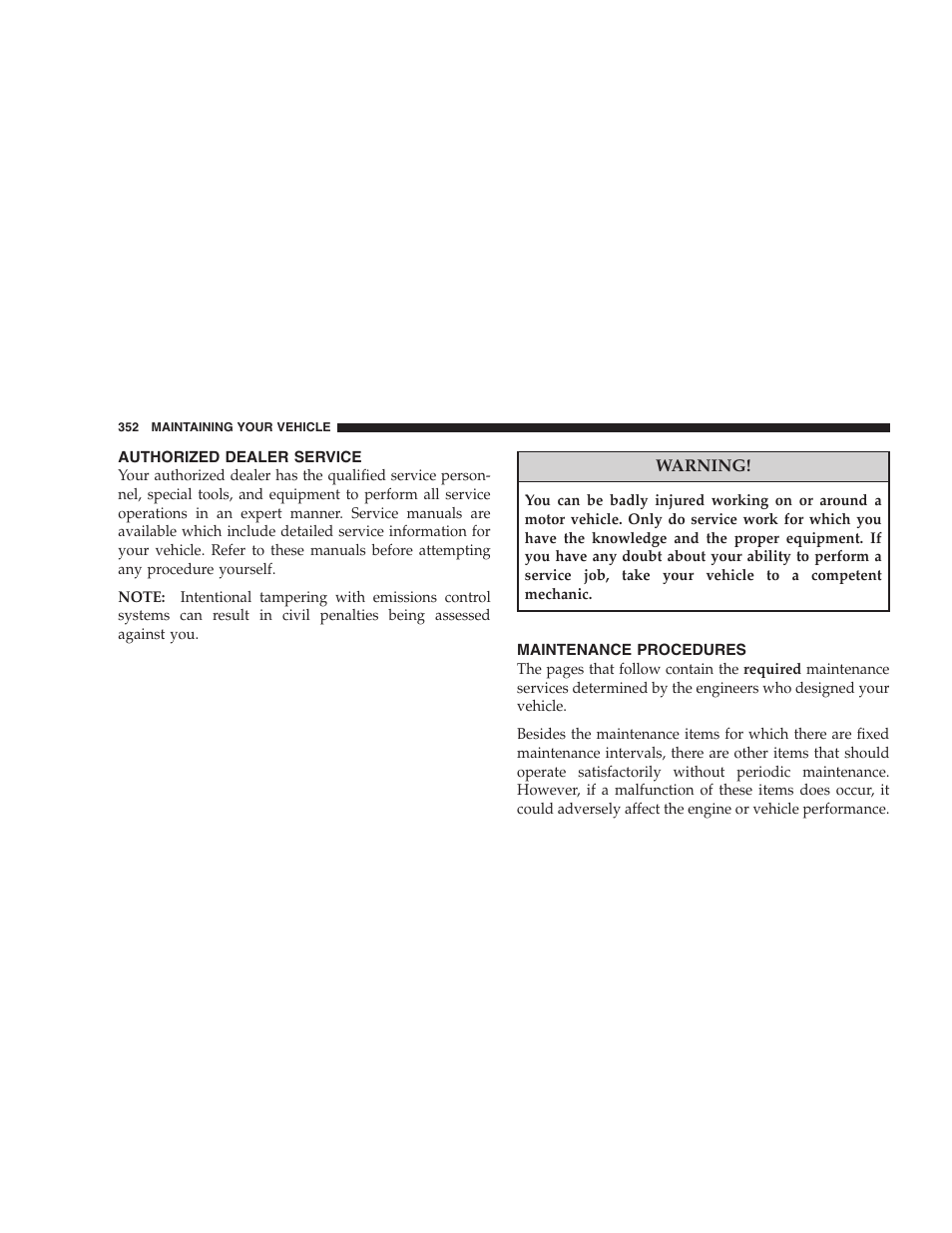 Maintenance procedures, Towing a disabled vehicle, Without the ignition key | Towing this vehicle behind another vehicle, Flat towing with all four wheels on the ground) | Dodge 2008 Charger SRT8 User Manual | Page 354 / 442