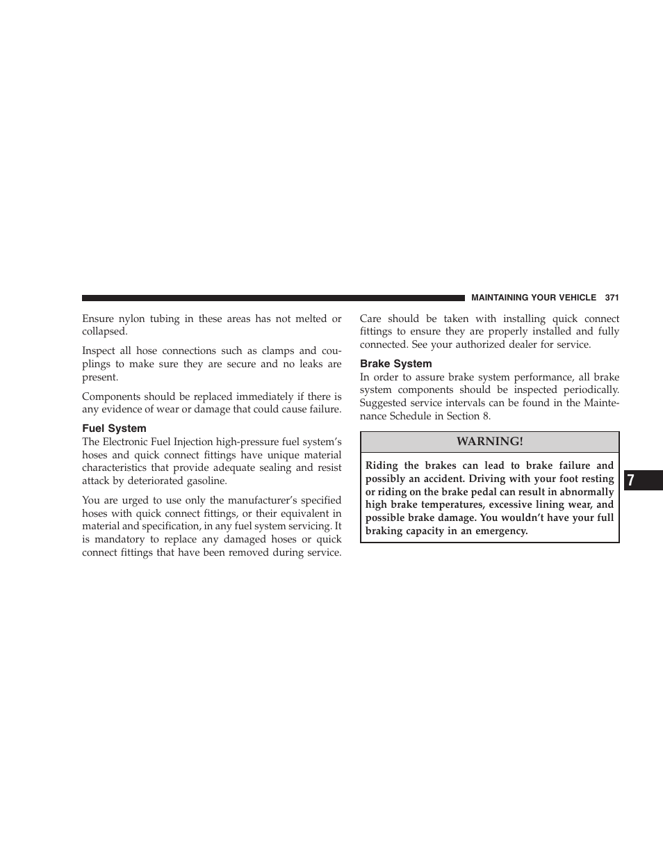 Fuel system, Brake system, A/c air filter — if equipped | Power steering — fluid check | Dodge 2008 Charger SRT8 User Manual | Page 373 / 442