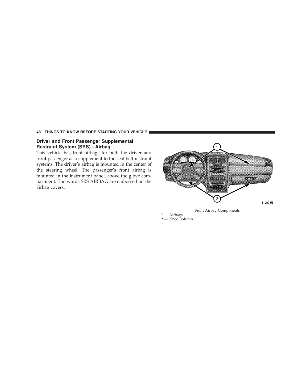 Seat belts and pregnant women, Seat belt extender, Driver and front passenger supplemental | Restraint system (srs) - airbag | Dodge 2008 Charger SRT8 User Manual | Page 50 / 442